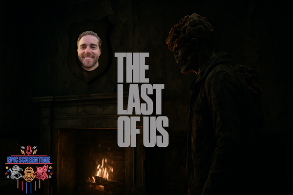 Ep 11 - Two Seasons, One Infection: Surviving The Last of Us
